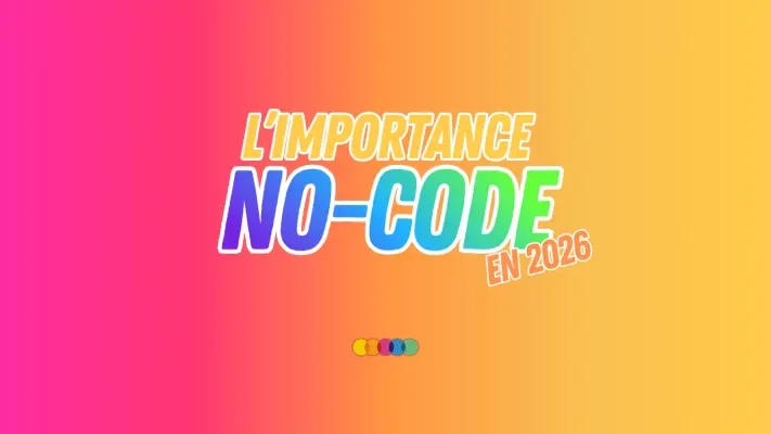 L'importance du no-code en 2026.